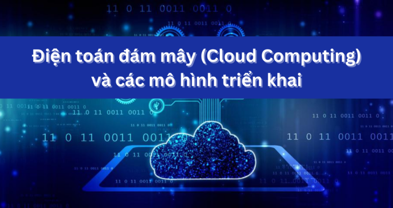 Dien-toan-dam-may-Cloud-Computing-va-cac-mo-hinh-trien-khai