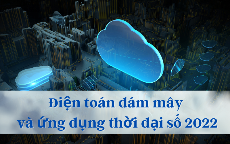 Dien-toan-dam-may-ung-dung-trong-chuyen-doi-so-2022-ivim