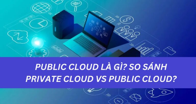 Public-cloud-la-gi-So-sanh-Private-cloud-vs-Public-cloud-ivim